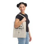 Load image into Gallery viewer, Had A Ruff Day Tote Bag
