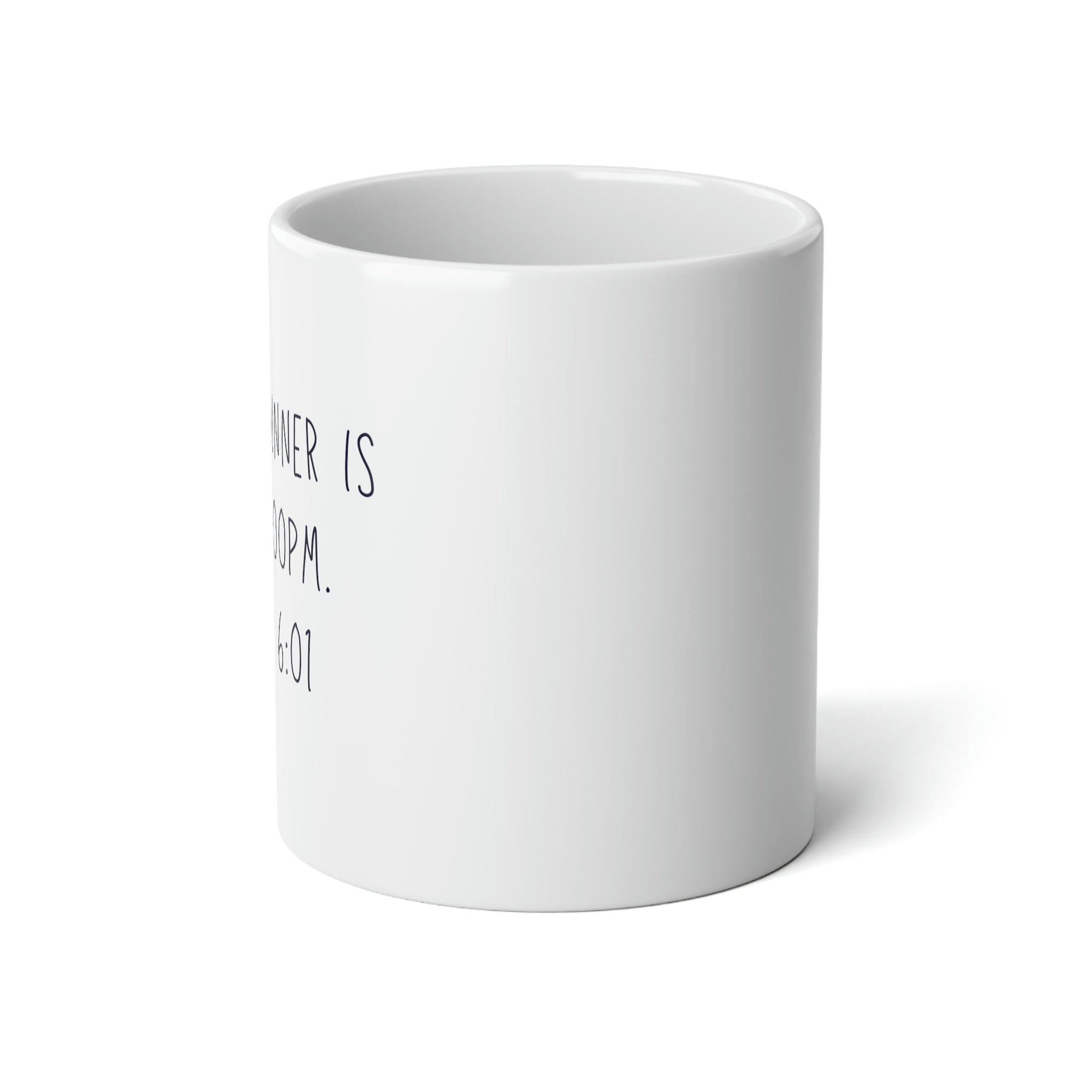 Dinner Is At 6PM Statement Mug