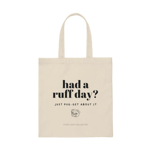 Had A Ruff Day Tote Bag