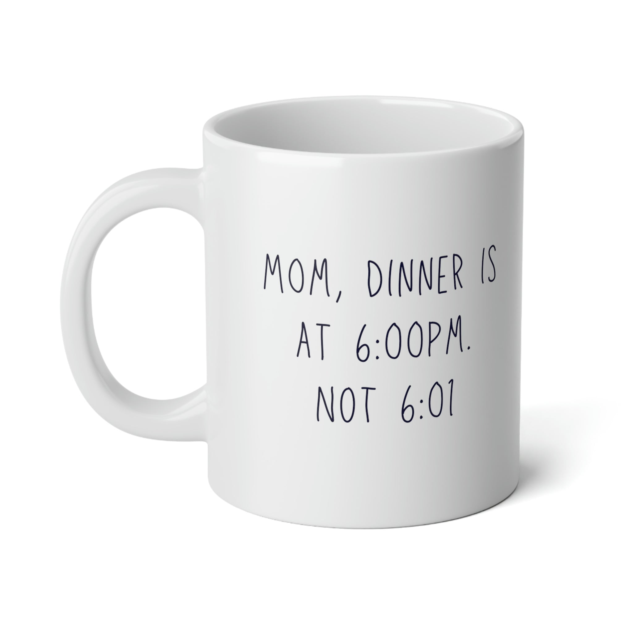 Dinner Is At 6PM Statement Mug