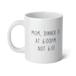 Load image into Gallery viewer, Dinner Is At 6PM Statement Mug
