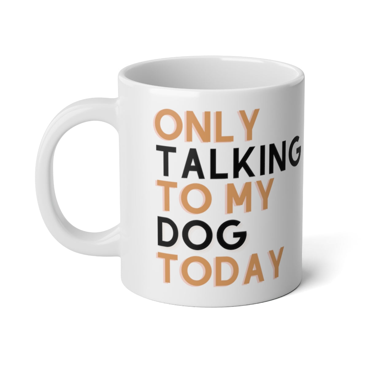 Only Talking to My Dog Statement Mug